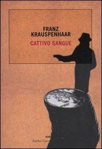 Cattivo sangue - Franz Krauspenhaar - Libro Dalai Editore 2005, Romanzi e racconti | Libraccio.it