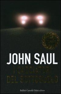 I cacciatori del sottosuolo - John Saul - Libro Dalai Editore 2005, Super Nani | Libraccio.it