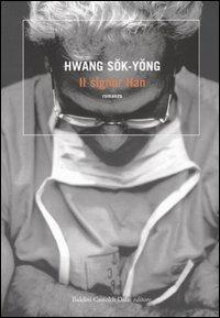 Il signor Han - Sok-Yong Hwang - Libro Dalai Editore 2005, Romanzi e racconti | Libraccio.it