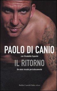 Il ritorno. Un anno vissuto pericolosamente - Paolo Di Canio, Elisabetta Esposito - Libro Dalai Editore 2005, Le boe | Libraccio.it