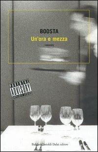 Un'ora e mezza - Davide Boosta Dileo - Libro Dalai Editore 2005, Romanzi e racconti | Libraccio.it