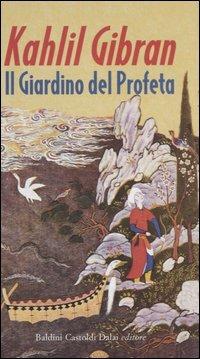 Il giardino del profeta - Kahlil Gibran - Libro Dalai Editore 2005, Gnomi | Libraccio.it