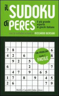 Il Sudoku di Peres. Livello 2 facile - Ennio Peres, Riccardo Bersani - Libro Dalai Editore 2005 | Libraccio.it