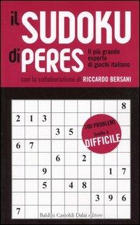 Il Sudoku di Peres. Livello 4 difficile - Ennio Peres, Riccardo Bersani - Libro Dalai Editore 2005 | Libraccio.it
