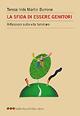 La sfida di essere genitori. Riflessioni sulla vita familiare - Teresa I. Martin Burrone - Libro Dalai Editore 2006, Le mele | Libraccio.it