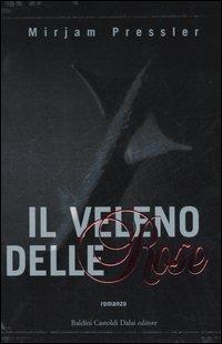 Il veleno delle rose - Mirjam Pressler - Libro Dalai Editore 2006, Romanzi e racconti | Libraccio.it