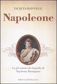 Napoleone - Jacques Bainville - Libro Dalai Editore 2006, I saggi | Libraccio.it