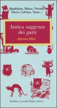 Antica saggezza dei gatti. Aforismi felini  - Libro Dalai Editore 2006, Gnomi | Libraccio.it