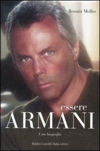 Essere Armani. Una biografia - Renata Molho - Libro Dalai Editore 2006 | Libraccio.it