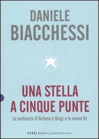 Una stella a cinque punte. Le inchieste D'Antona e Biagi e le nuove Br - Daniele Biacchessi - Libro Dalai Editore 2007, I saggi | Libraccio.it