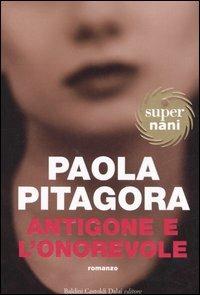 Antigone e l'onorevole - Paola Pitagora - Libro Dalai Editore 2006, Super Nani | Libraccio.it