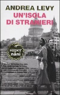 Un' isola di stranieri - Andrea Levy - Libro Dalai Editore 2006, Super Nani | Libraccio.it