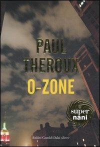 O-Zone - Paul Theroux - Libro Dalai Editore 2006, Super Nani | Libraccio.it