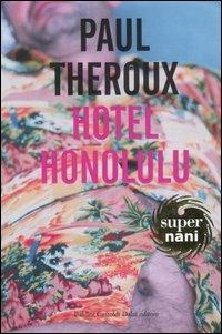 Hotel Honolulu - Paul Theroux - Libro Dalai Editore 2006, Super Nani | Libraccio.it