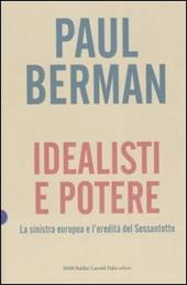 Idealisti e potere. La sinistra europea e l'eredità del Sessantotto