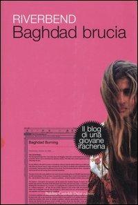 Baghdad brucia. Il blog di una giovane irachena - Riverbend - Libro Dalai Editore 2006, Le boe | Libraccio.it