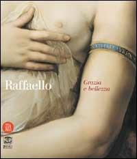 Raffaello. Grazia e bellezza - Marc Restellini - Libro Skira 2001, Arte antica. Cataloghi | Libraccio.it