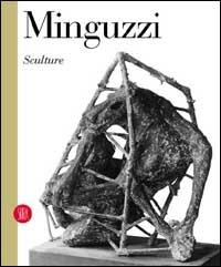 Minguzzi. Sculture  - Libro Skira 2002, Archivi dell'arte moderna | Libraccio.it