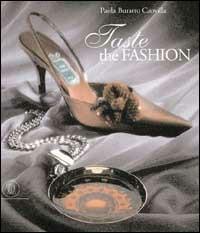 Taste the fashion. Ediz. italiana - Paola Buratto Caovilla - Libro Skira 2002, Moda e costume | Libraccio.it