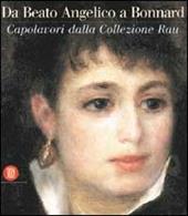 Collezione Rau. Da Beato Angelico a Renoir a Morandi. Sei secoli di grande pittura europea