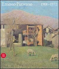Pirovano Ernesto 1901-1972 - Sergio Rebora, Carlo Migliavacca - Libro Skira 2002, Arte moderna | Libraccio.it