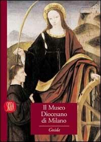 Il Museo diocesano di Milano  - Libro Skira 2002, Guide artistiche Skira | Libraccio.it