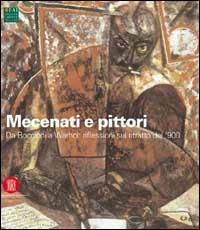 Mecenati e pittori. Da Boccioni a Warhol: riflessioni sul ritratto del '900. Ediz. illustrata - Laura Mattioli Rossi - Libro Skira 2002, Arte moderna. Cataloghi | Libraccio.it