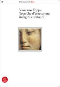 Vincenzo Foppa. Tecniche d'esecuzione, indagini e restauri. Atti del Seminario internazionale di studi - Massimiliano Capella, Ida Gianfranceschi Vettori, Elena Lucchesi Ragni - Libro Skira 2002, Biblioteca d'arte Skira | Libraccio.it