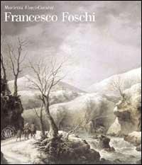 Francesco Foschi - Marietta Vinci-Corsini - Libro Skira 2003, Arte antica. Grandi libri | Libraccio.it