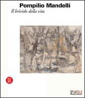 Pompilio Mandelli. Il brivido della vita