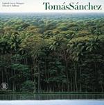 Tomás Sánchez. Ediz. inglese - Edward J. Sullivan - Libro Skira 2003, Arte moderna | Libraccio.it