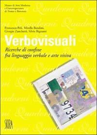 Verbovisuali. Ricerche di confine fra linguaggio verbale e arte visiva  - Libro Skira 2004, Quaderni Mart | Libraccio.it