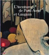 L' aventure de Pont-Aven et Gauguin  - Libro Skira 2003, Arte moderna. Cataloghi | Libraccio.it