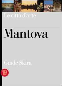 Mantova - Cecilia Gibellini - Libro Skira 2004, Guide artistiche Skira | Libraccio.it