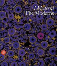I Moderni-The Moderns - Carolyn Christov-Bakargiev - Libro Skira 2003, Arte moderna. Cataloghi | Libraccio.it