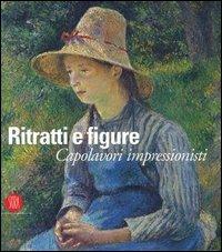 Ritratti e figure. Capolavori impressionisti  - Libro Skira 2005, Arte moderna. Cataloghi | Libraccio.it