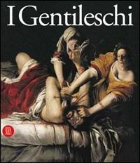 I Gentileschi. Orazio e Artemisia - Keith Christiansen, Judith Mann - Libro Skira 2003, Arte antica. Cataloghi | Libraccio.it