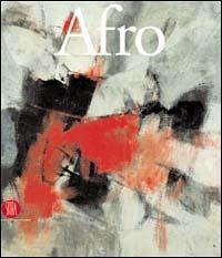 Afro. Il colore. Ediz. illustrata  - Libro Skira 2003, Arte moderna. Cataloghi | Libraccio.it