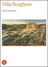 Villa Borghese. Storia e gestione. Atti del Convegno internazionale di studi (Roma, 19-21 giugno 2003)