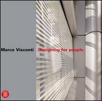 Marco Visconti. Designing for people. Ediz. italiana e inglese  - Libro Skira 2003, Architettura. Monografie | Libraccio.it