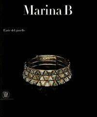 Marina B. L'arte del gioiello  - Libro Skira 2003, Design e arti applicate | Libraccio.it