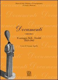 Il carteggio Belli-Feroldi 1933-1942  - Libro Skira 2003, Archivi dell'arte moderna | Libraccio.it