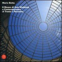 Mario Botta. Il Museo di arte moderna e contemporanea di Trento e Rovereto. Ediz. illustrata  - Libro Skira 2004, Arte moderna | Libraccio.it