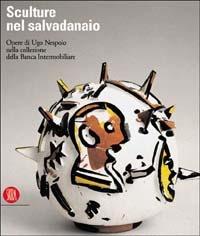 Sculture nel salvadanaio. Opere di Ugo Nespolo nella collezione della Banca Intermobiliare. Ediz. italiana e inglese  - Libro Skira 2004, Design e arti applicate | Libraccio.it