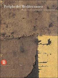Periplo del Mediterraneo. Maestri e nuove espressioni tra Genova e Istanbul  - Libro Skira 2004, Arte moderna. Cataloghi | Libraccio.it
