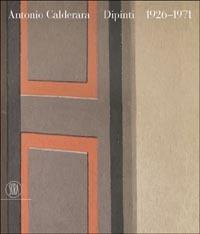 Antonio Calderara. Dipinti 1926-1971. Ediz. italiana e inglese  - Libro Skira 2003, Arte moderna. Cataloghi | Libraccio.it