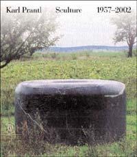 Karl Prantl. Sculture 1957-2002. Ediz. italiana e inglese  - Libro Skira 2003, Arte moderna. Cataloghi | Libraccio.it