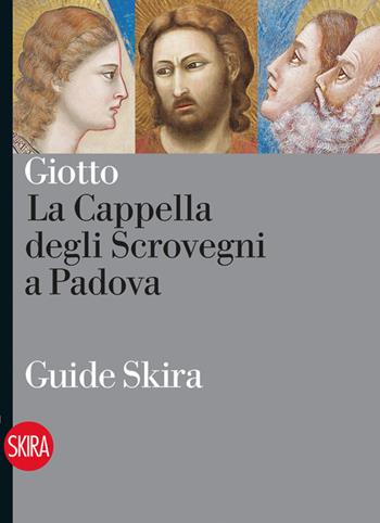 Giotto. La Cappella degli Scrovegni a Padova. Ediz. illustrata  - Libro Skira 2021, Guide artistiche Skira | Libraccio.it