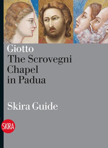 Giotto. The Scrovegni Chapel in Padua. Ediz. illustrata  - Libro Skira 2021, Guide artistiche Skira | Libraccio.it