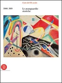 L' arte del XX secolo. Le avanguardie storiche 1900-1919  - Libro Skira 2006, Arte moderna | Libraccio.it
